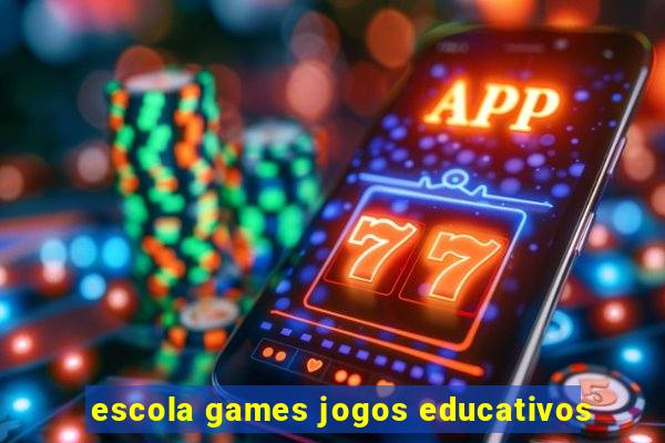 escola games jogos educativos